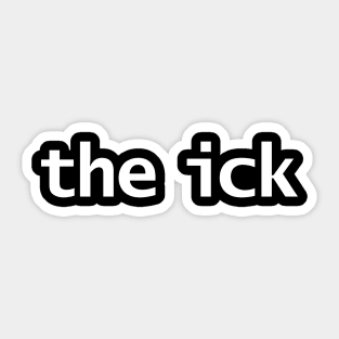 The Ick Minimal Typography White Text Sticker